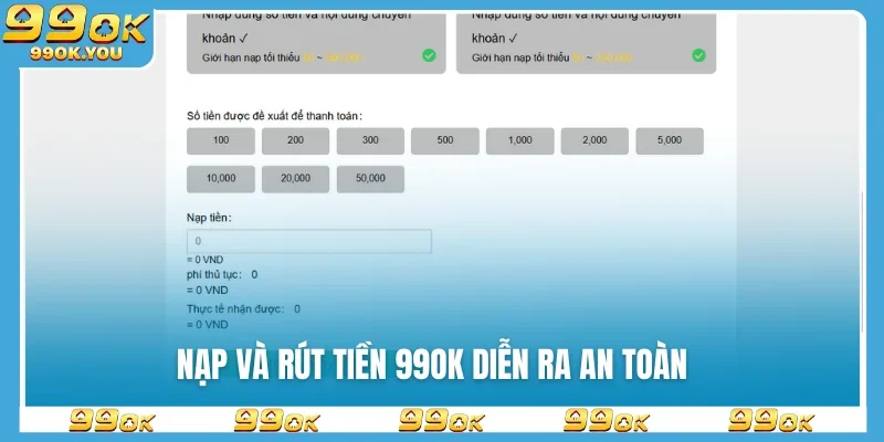 Nạp và rút tiền 99OK diễn ra an toàn